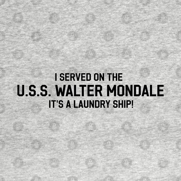 I Served on the USS Walter Mondale by Way of the Road